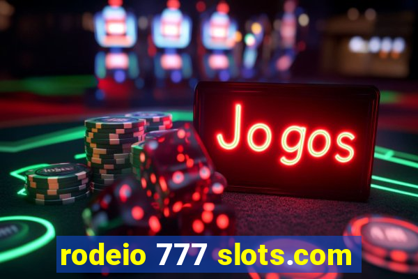 rodeio 777 slots.com